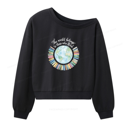 Pagewings The World Belongs To Those Who Read Women Off Shoulder Sweatshirt