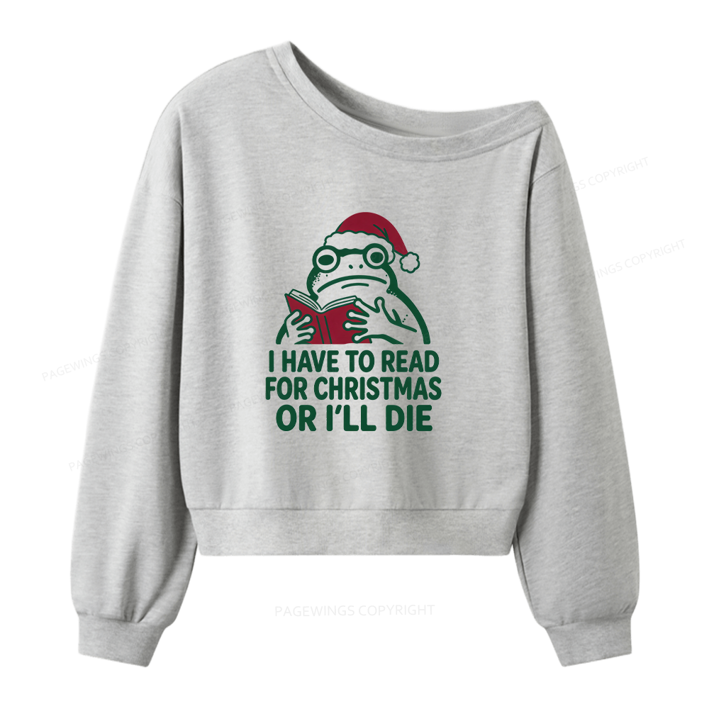 Pagewings I Have to Read for Christmas Women Off Shoulder Sweatshirt