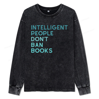 Pagewings Intelligent People Don't Ban Booksr Unisex Washed Long Sleeve T-shirt
