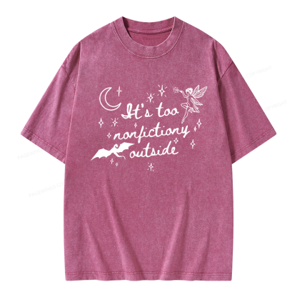 Pagewings It's Too Nonfictiony Outside Unisex Washed T-shirt