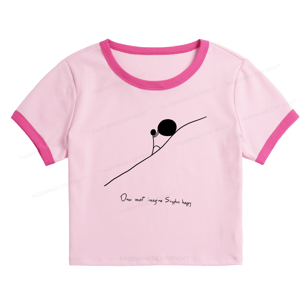 Pagewings One Must Imagine Sisyphus Happy Baby Tee Cropped Ringer T-Shirt