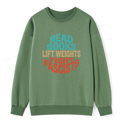 Pagewings Read Books Lift Weights Fight Fascists Unisex Classic Sweatshirt