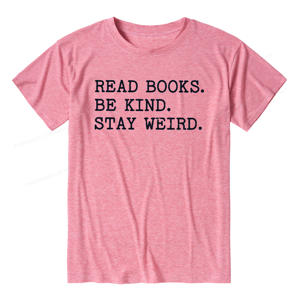 Pagewings Read Books Be Kind Stay Weird Unisex Heather T-Shirt