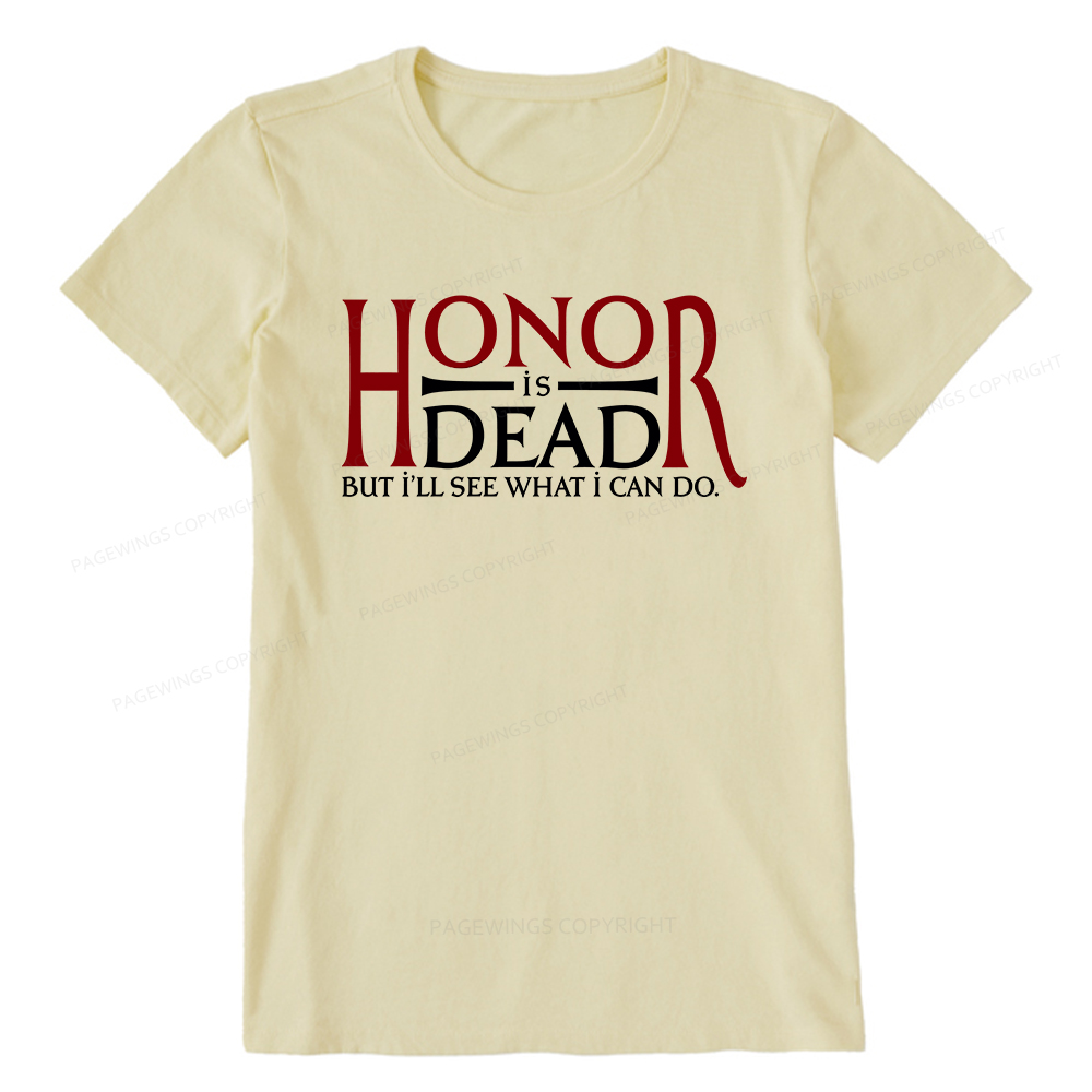 Pagewings Honor Is Dead But I’ll See What I Can Do Unisex Classic T-shirt