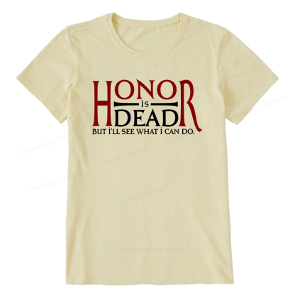 Pagewings Honor Is Dead But I’ll See What I Can Do Unisex Classic T-shirt