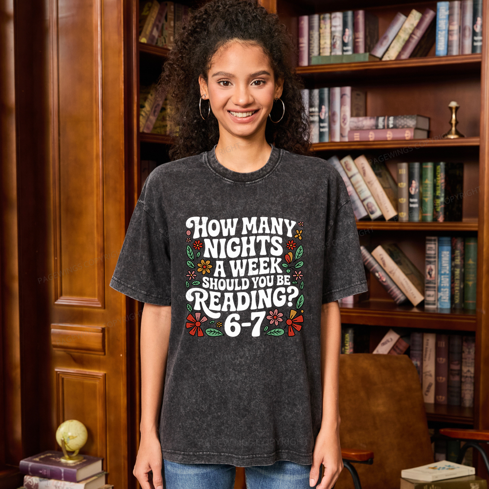 Pagewings How Many Nights A Week Should You Be Reading 6-7 Unisex Washed T-shirt