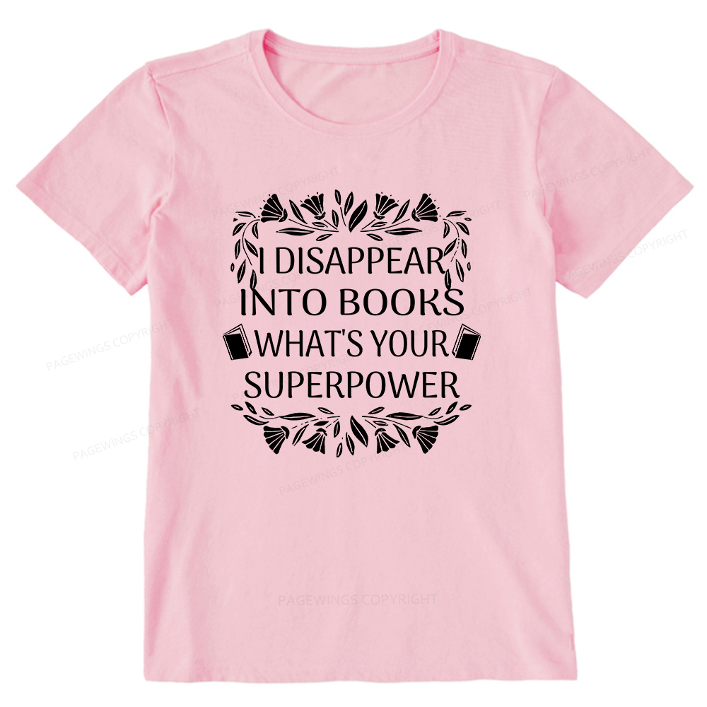 Pagewings I Disappear Into Books What's Your Superpower Unisex Classic T-shirt