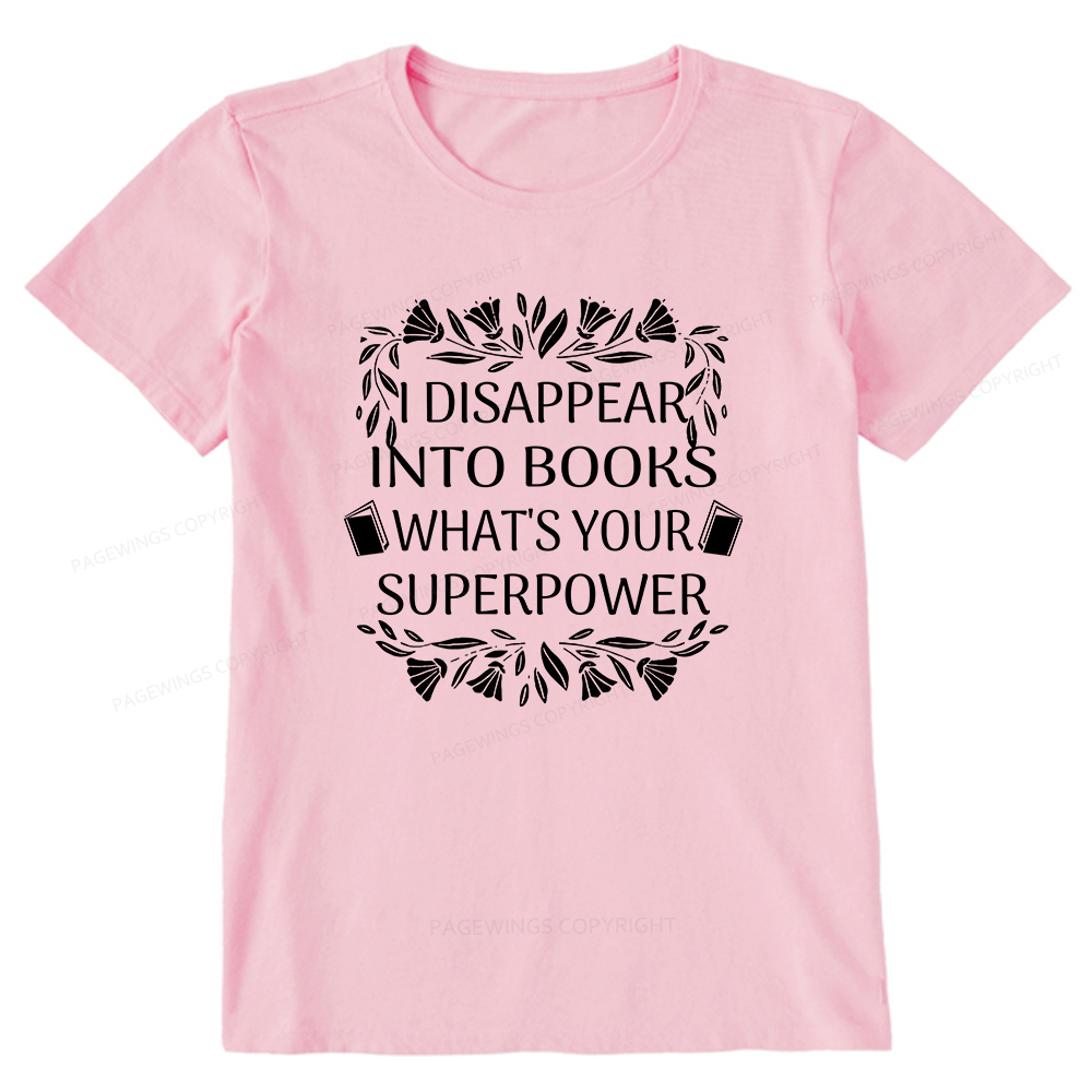 Pagewings I Disappear Into Books What's Your Superpower Unisex Classic T-shirt