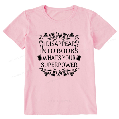 Pagewings I Disappear Into Books What's Your Superpower Unisex Classic T-shirt