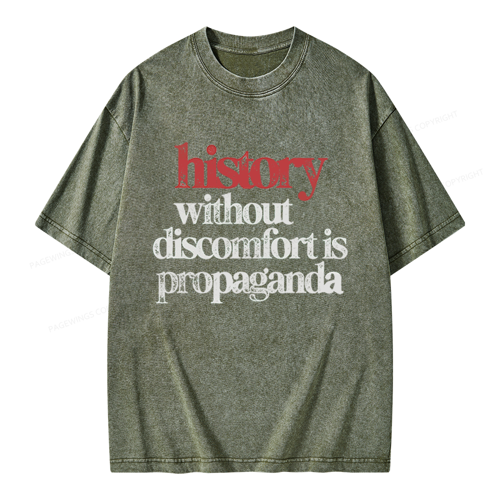 Pagewings History Without Discomfort Is Propaganda Unisex Washed T-shirt