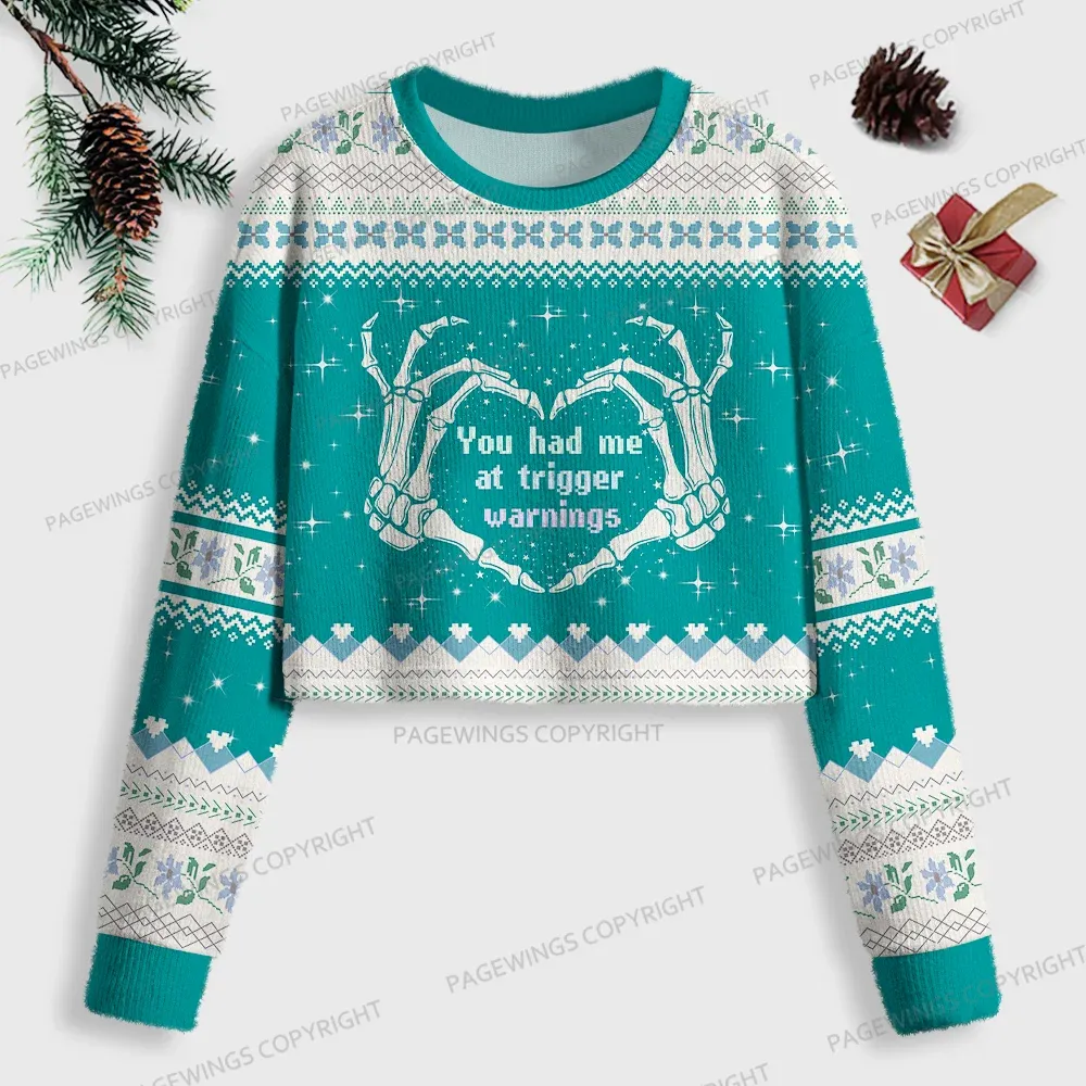 Pagewings You Had Me At Trigger Warnings Women Ugly Crop Sweatshirt