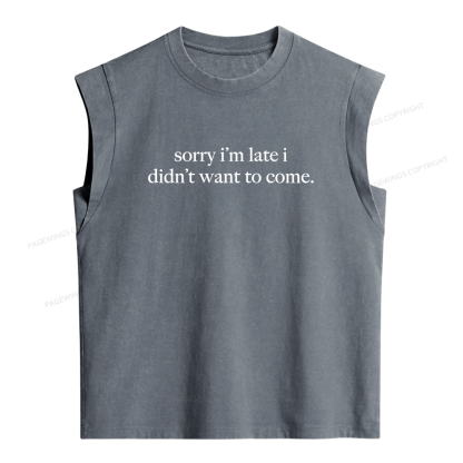 Pagewings Sorry I'm Late I Didn't Want To Come Women's Washed Tank Top