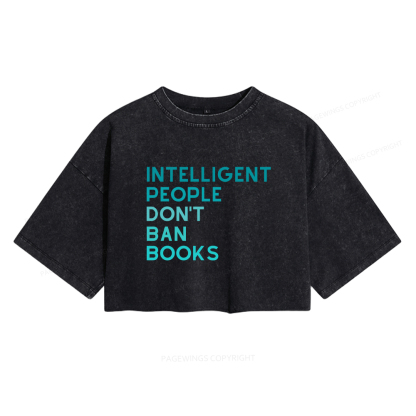 Pagewings Intelligent People Don't Ban Books Women's Washed Cropped T-shirt