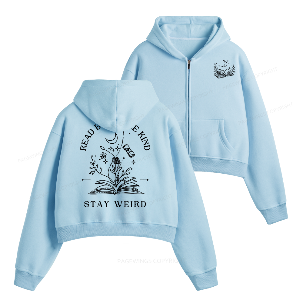 Pagewings Read Books Be Kind Stay Weird Fleece Zip-Up Hoodie