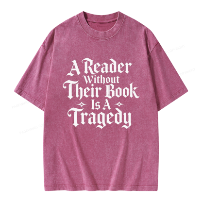Pagewings A Reader Without Their Book Is a Tragedy Unisex Washed T-shirt