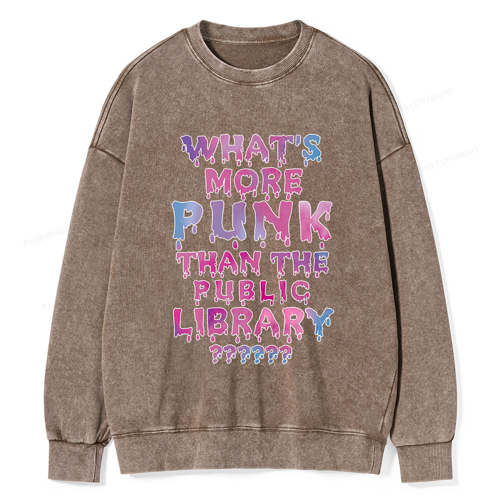 Pagewings What's More Punk That The Public Library Unisex Washed Sweatshirt