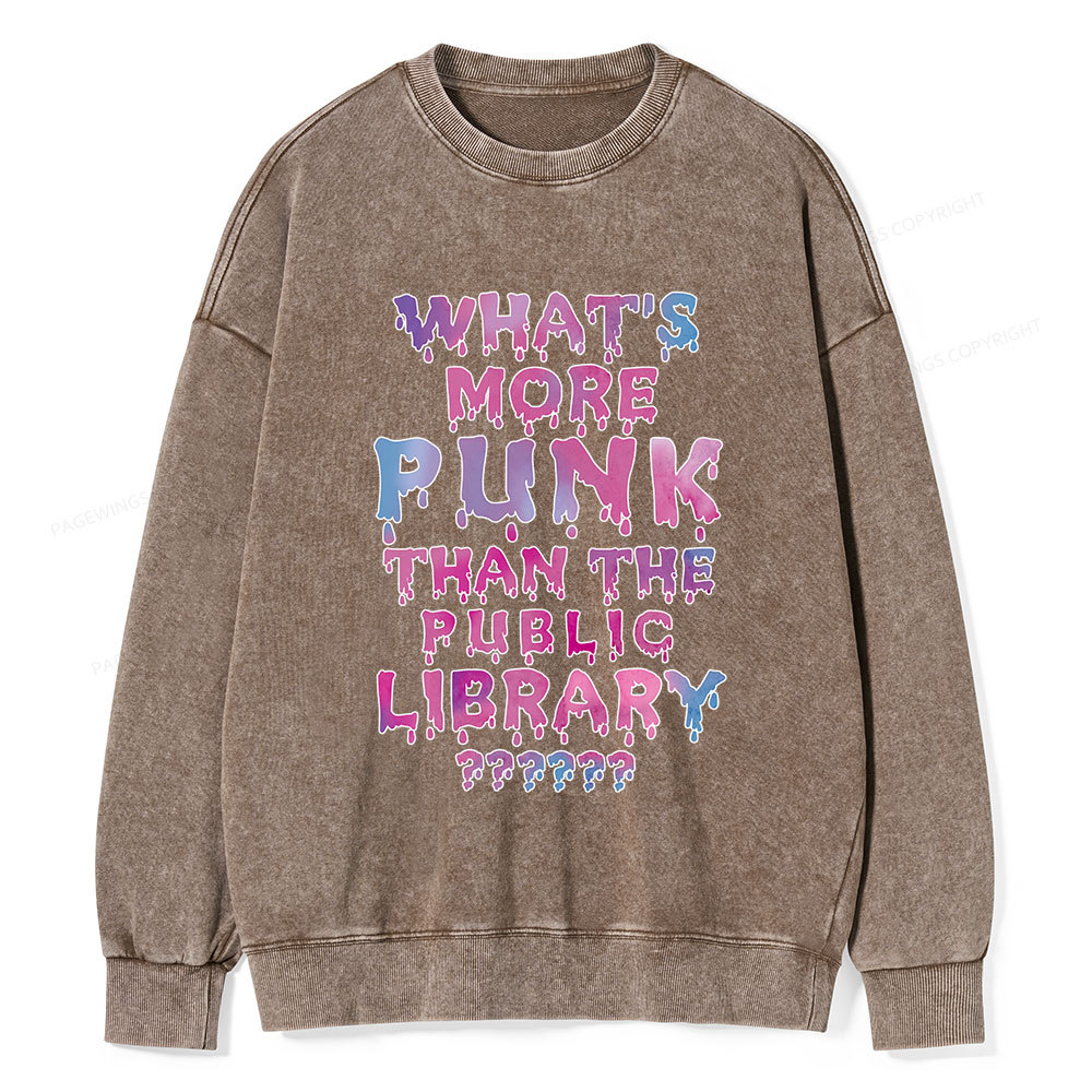 Pagewings What's More Punk That The Public Library Unisex Washed Sweatshirt