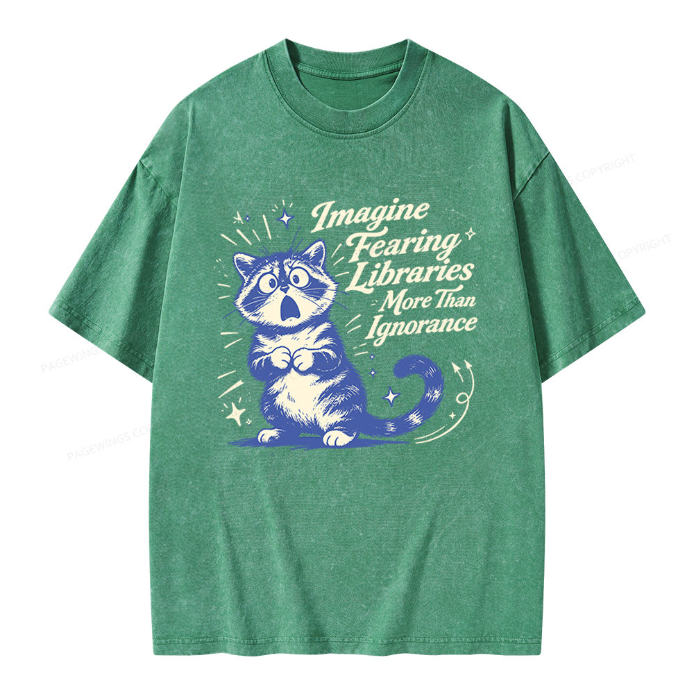 Pagewings Pagewings Imagine Fearing Libraries More Than Ignorance Unisex Washed T-shirt