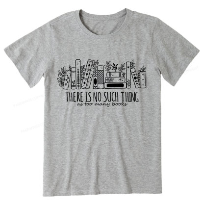 Pagewings There Is No Such Thing, Ay Too Many Books  Unisex Classic T-shirt