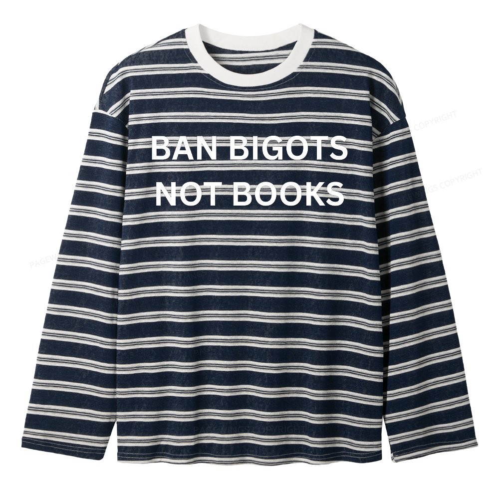 Pagewing Ban Bigots Not Books Unisex Striped Long Sleeve T-Shirt