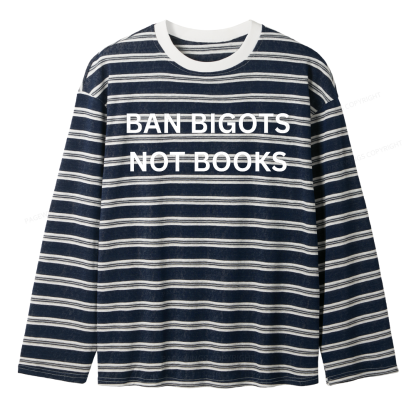 Pagewing Ban Bigots Not Books Unisex Striped Long Sleeve T-Shirt