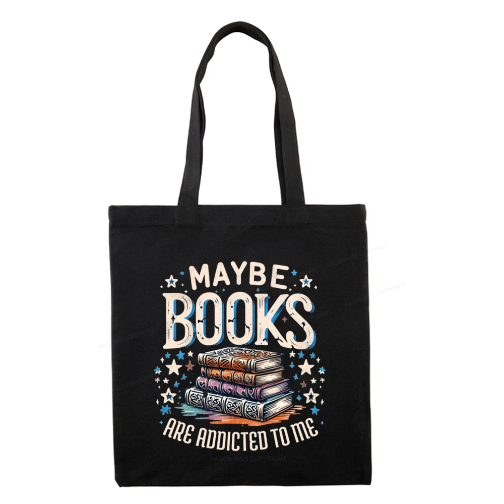 Pagewings Maybe Books Are Addicted To Me Tote Bag
