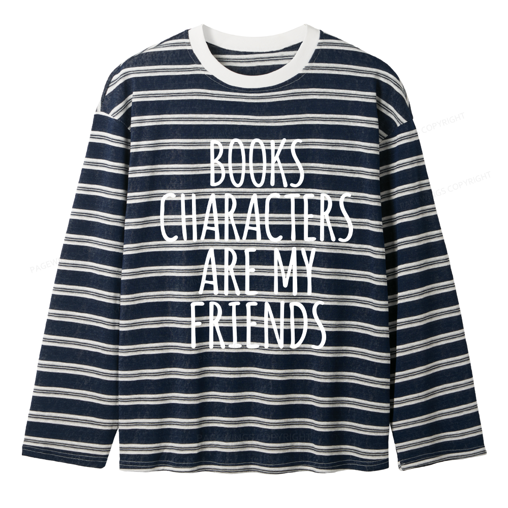 Pagewings Books Characters Are My Friends Unisex Striped Long Sleeve T-Shirt