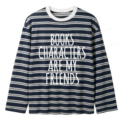 Pagewings Books Characters Are My Friends Unisex Striped Long Sleeve T-Shirt