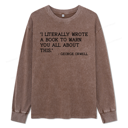 Pagewings I Literally Wrote A Book To Warn Unisex Washed Long Sleeve T-shirt