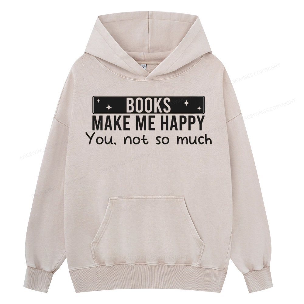 Pagewings Books Make Me Happy You Not So Much Unisex Washed Hoodie