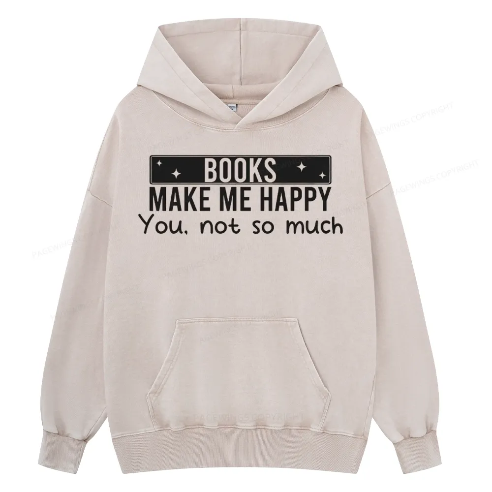 Pagewings Books Make Me Happy You Not So Much Unisex Washed Hoodie