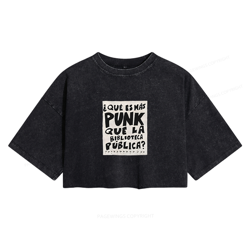 Pagewings What's More Punk Than The Public Library Women's Washed Cropped T-shirt