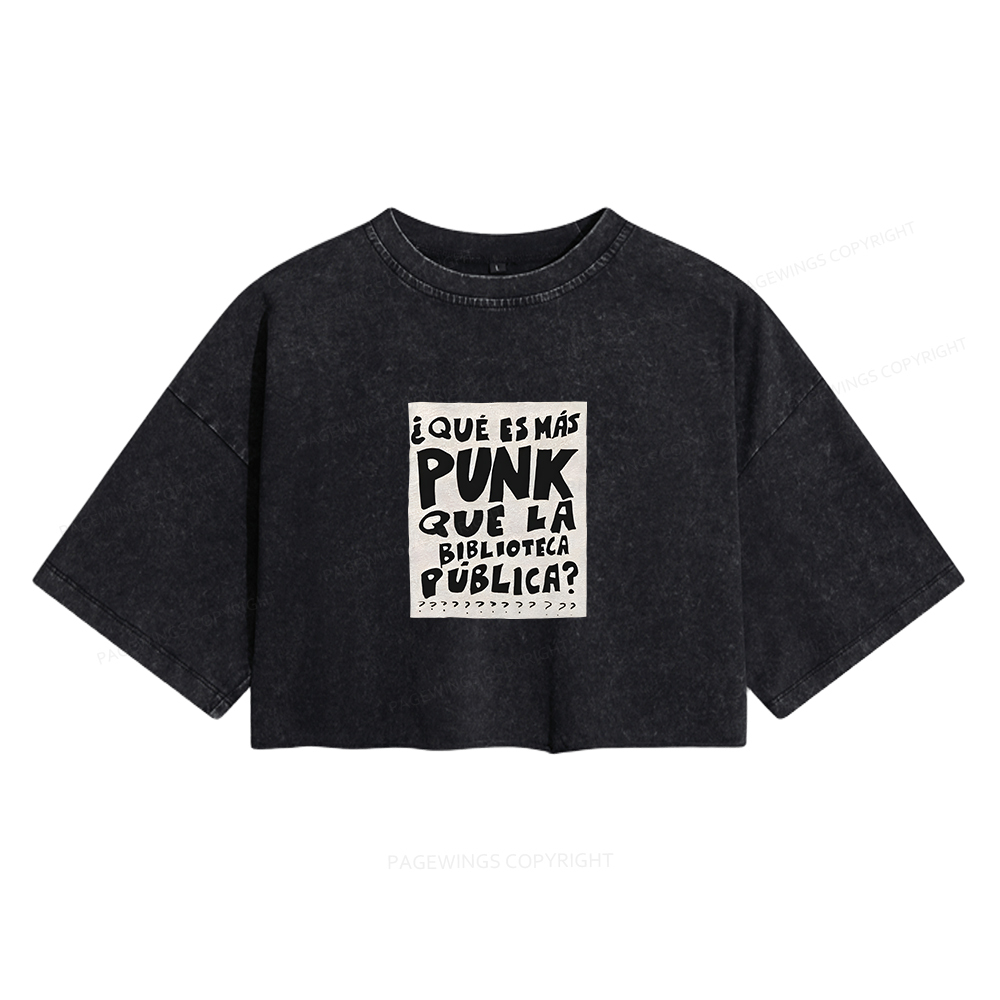 Pagewings What's More Punk Than The Public Library Women's Washed Cropped T-shirt