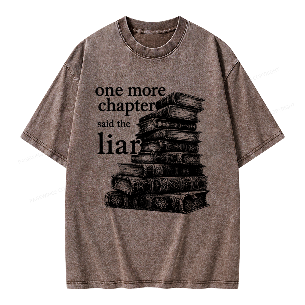 Pagewings  One More Chapter Said The Liar Unisex Washed T-shirt