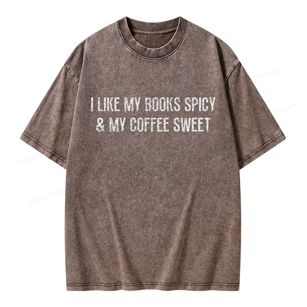 Pagewing I Like My Books Spicy and My Coffee Sweet Unisex Washed T-shirt