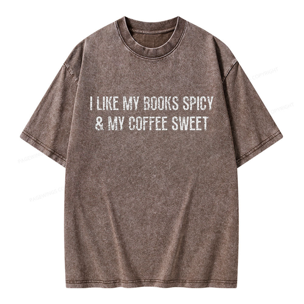 Pagewing I Like My Books Spicy and My Coffee Sweet Unisex Washed T-shirt
