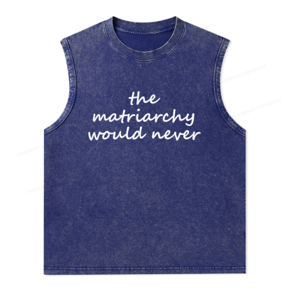 Pagewings The Matriarchy Would Never Unisex Washed Tank Top