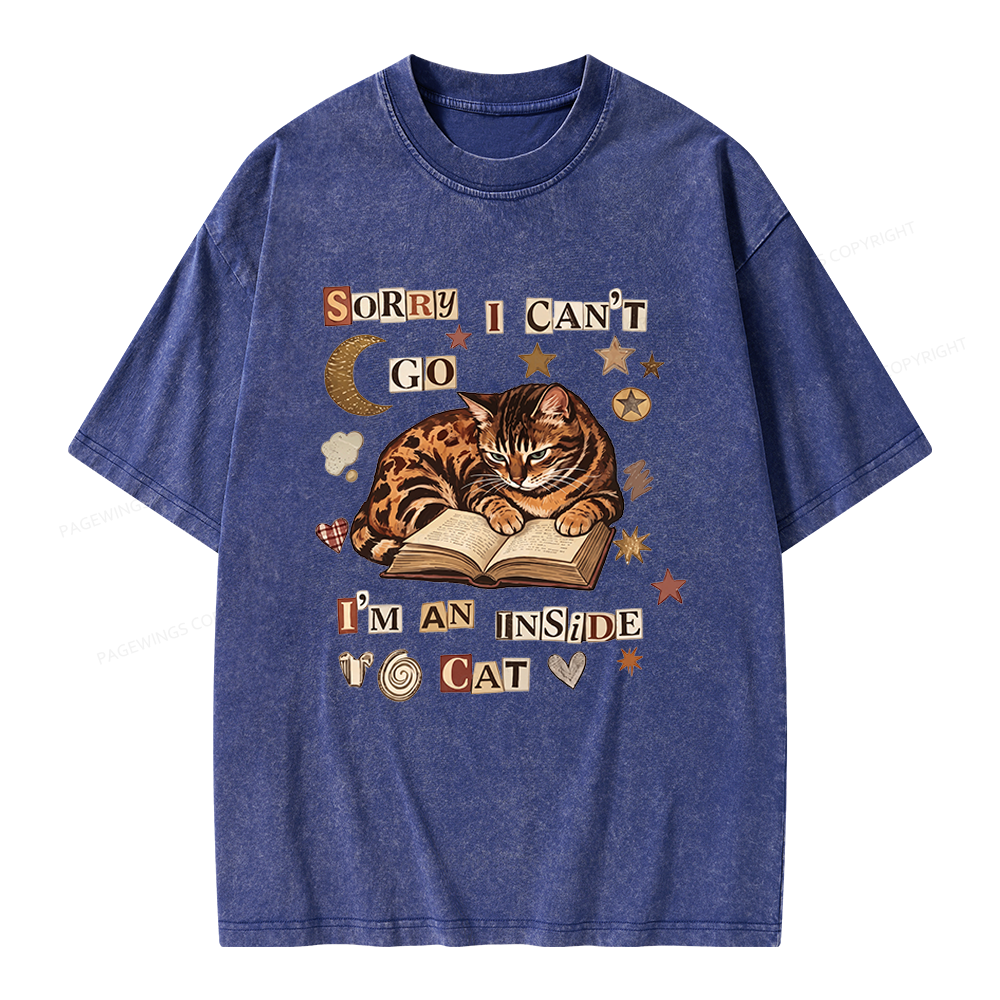 Pagewings Sorry I Can't Go I'm an Inside Cat Unisex Washed T-shirt