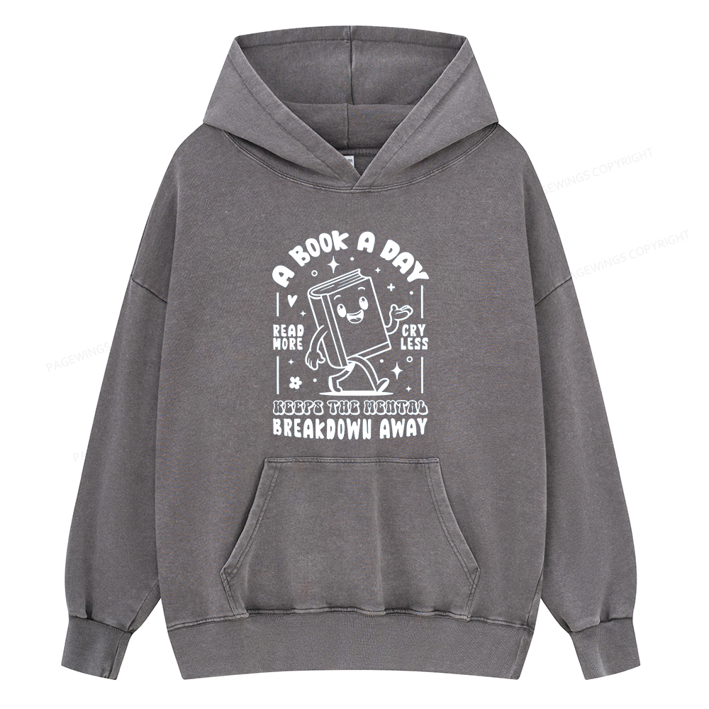 Pagewings A Book A Day Keeps The Mental Breakdown Away Unisex Washed Hoodie