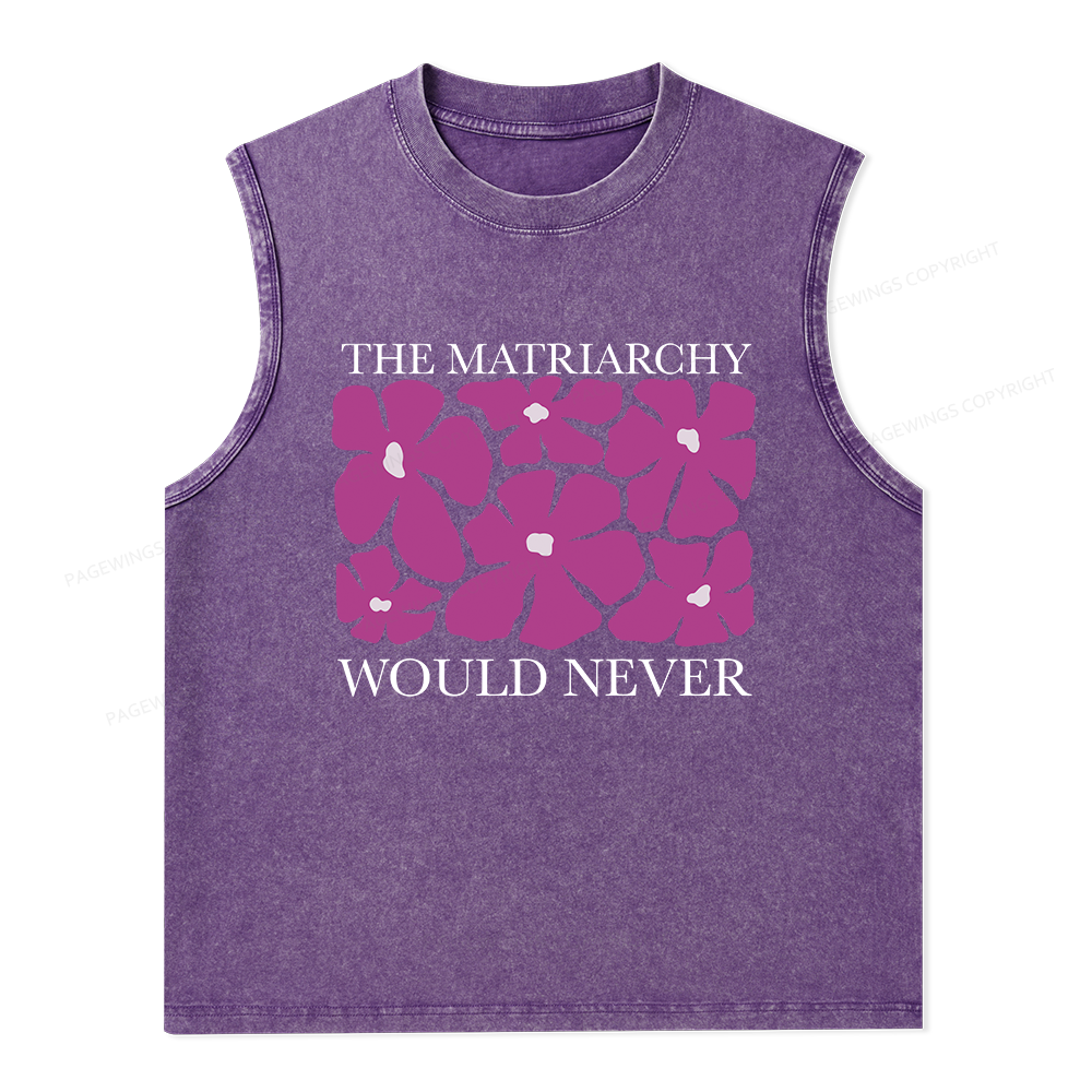 Pagewings The Matriarchy Would Never Unisex Washed Tank Top