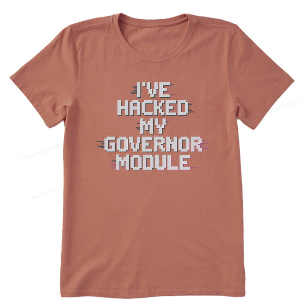 Pagewings I've Hacked My Governor Module Unisex Classic T-shirt