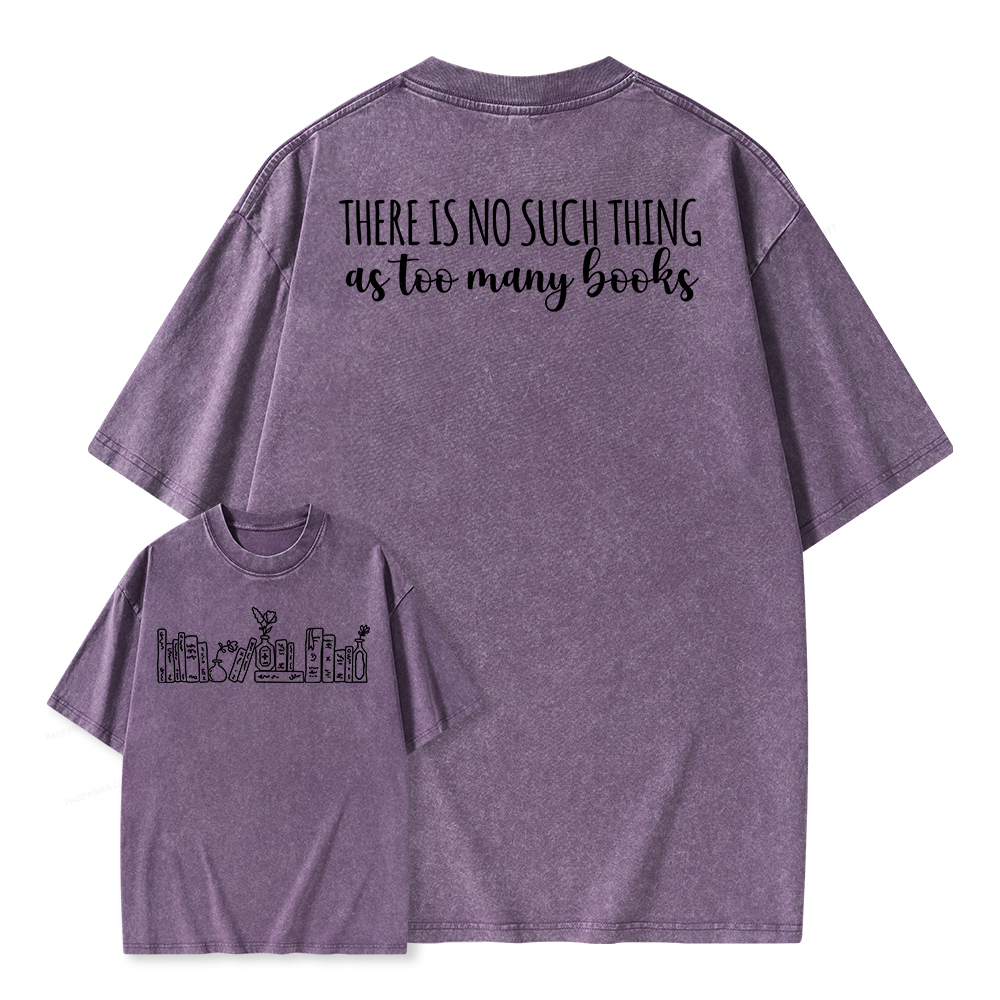 Pagewings There Is No Such Thing As Too Many Books Unisex Washed T-shirt