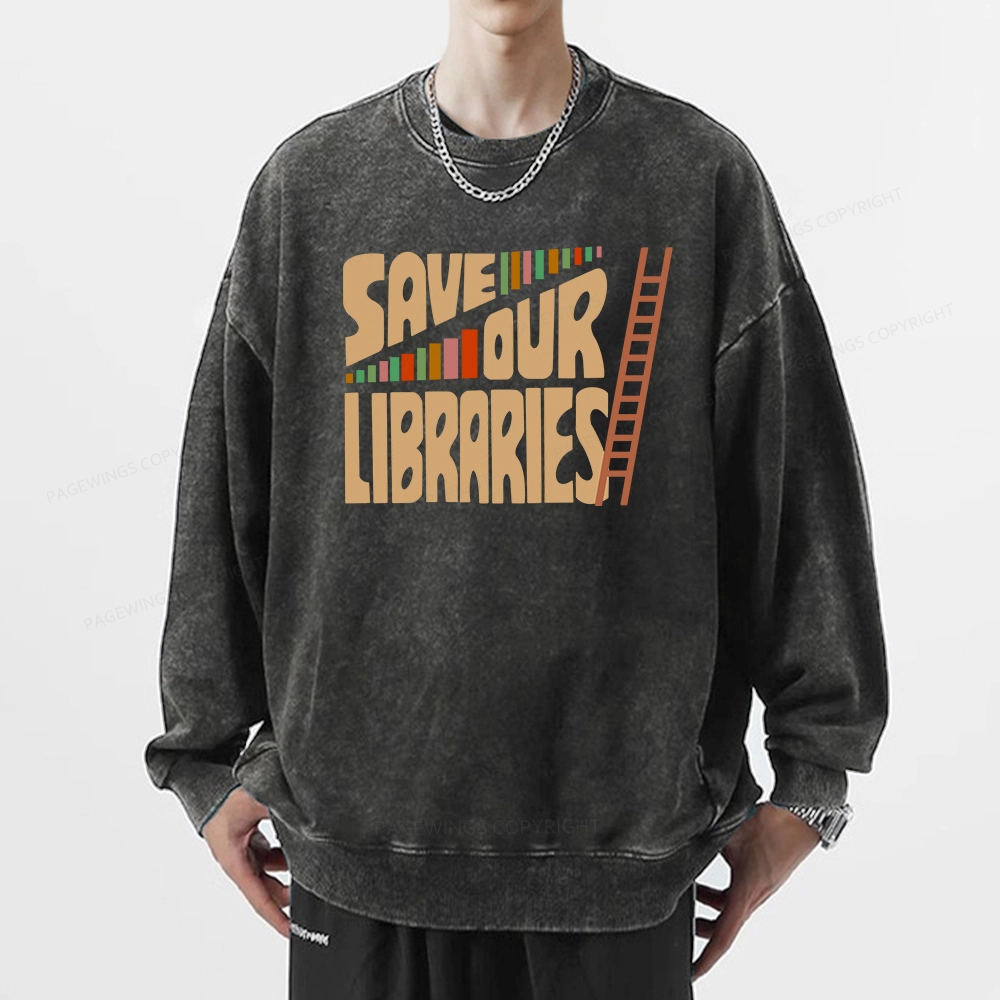 Pagewing Save Our Librarys For Keeping Reading Unisex Washed Sweatshirt