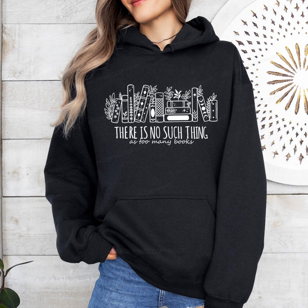 Pagewings There Is No Such Thing, Ay Too Many Books Unisex Classic Hoodie