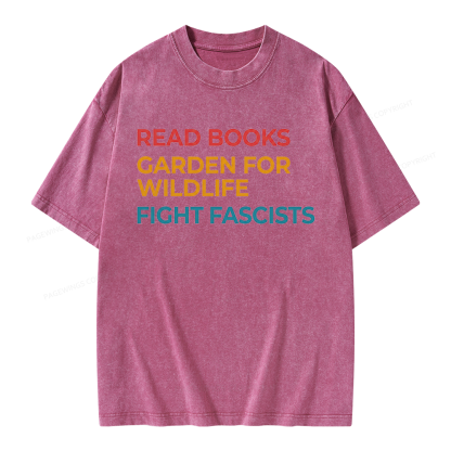 Pagewings Read Books Garden For Wildlife Fight Fascists Unisex Washed T-shirt