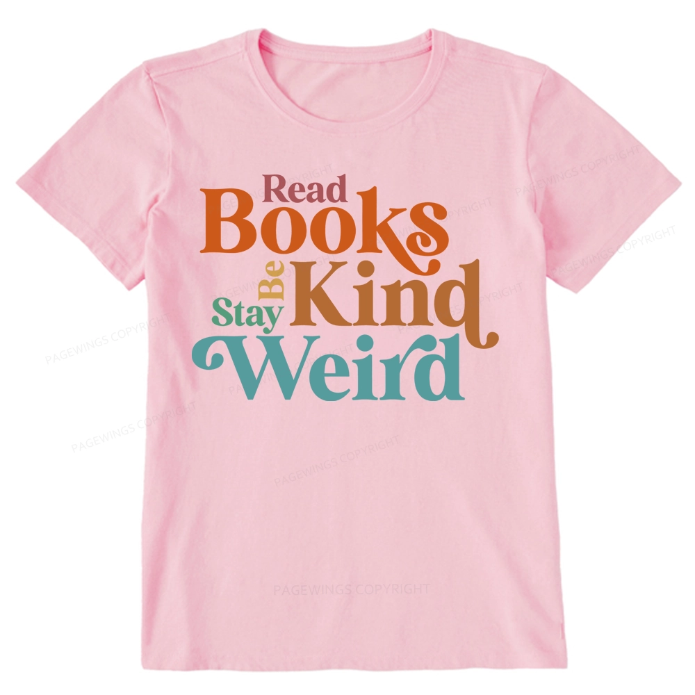 Pagewings Read Books Be Kind Stay Weird Unisex Classic T-shirt