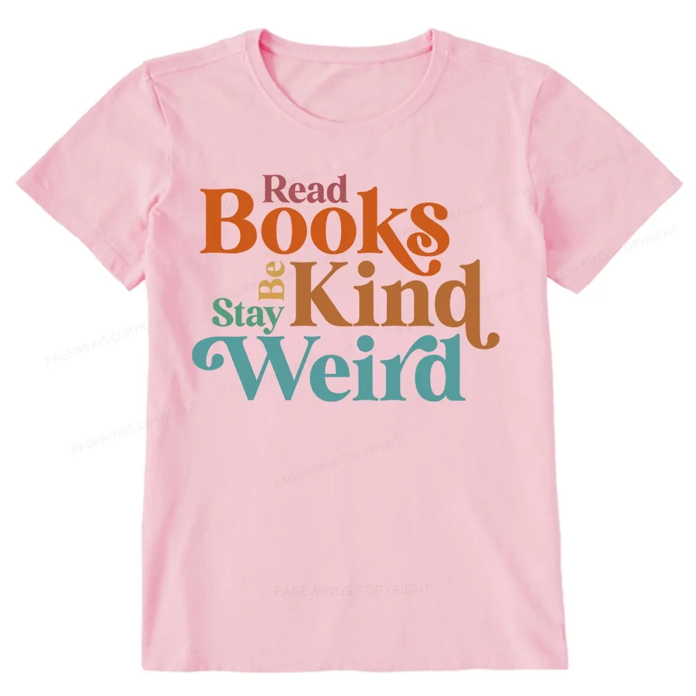 Pagewings Read Books Be Kind Stay Weird Unisex Classic T-shirt