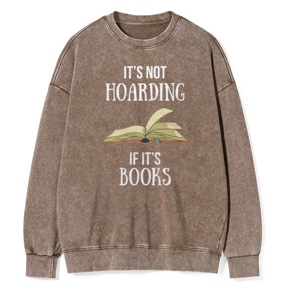 Pagewings It's Not Hoarding If It's Books Unisex Washed Sweatshirt