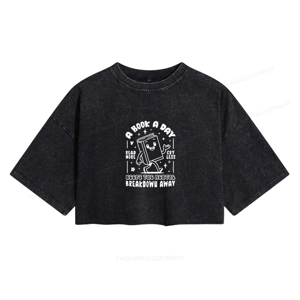 Pagewings A Book A Day Keeps The Mental Breakdown Away Women's Washed Cropped T-shirt