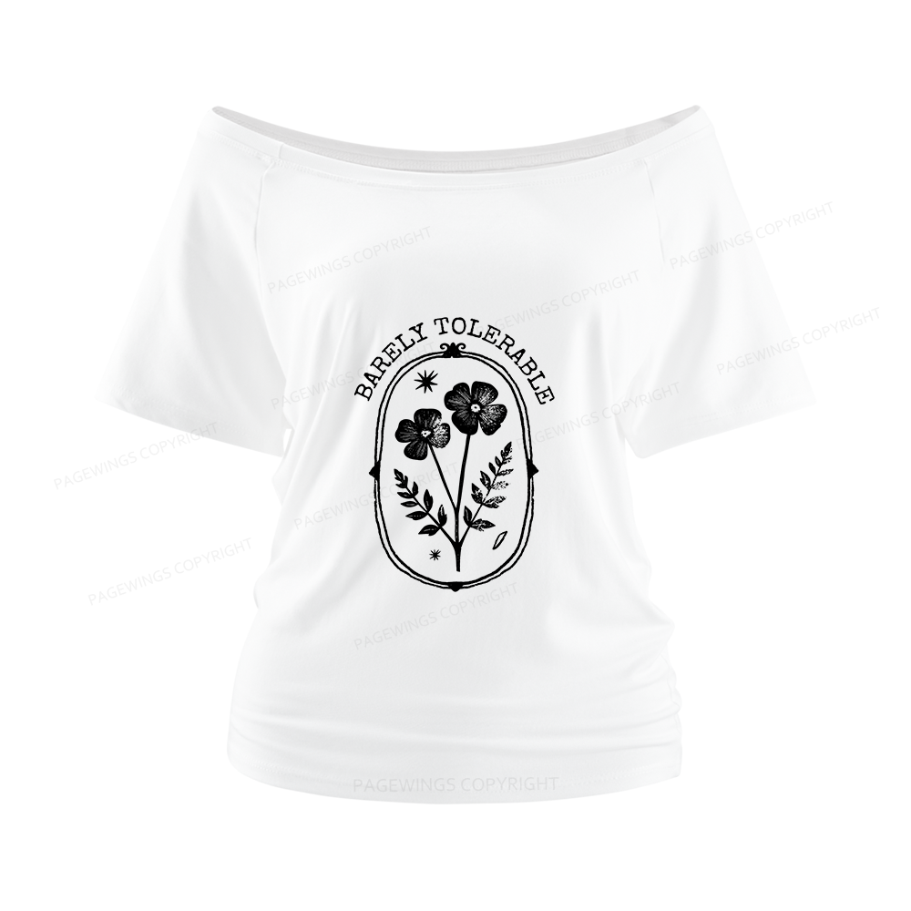Pagewings Barely Tolerable Women Off Shoulder T-shirts